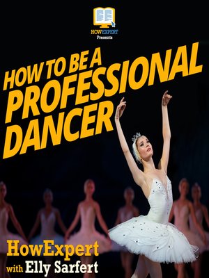 cover image of How to Be a Professional Dancer